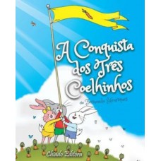 A Conquista dos Três Coelhinhos A Conquista dos Três Coelhinhos