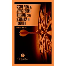Gestão Plena de Ativos Físicos Integrada com a Segurança do Trabalho