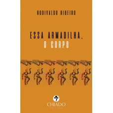 Essa armadilha, o corpo