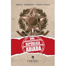 Uma República Adiada Uma República Adiada