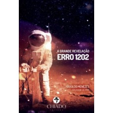 Erro 1202 - A Grande Revelação Erro 1202 - A Grande Revelação