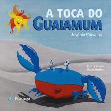 A toca do Guaiamum A toca do Guaiamum