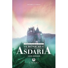 As Crônicas de Asdaria: Um Conto de Dois Irmãos As Crônicas de Asdaria: Um Conto de Dois Irmãos