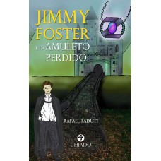 Jimmy Foster e o Amuleto Perdido Jimmy Foster e o Amuleto Perdido