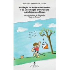 AVALIAÇÃO DO AUTOCONCEITO E DA LOCOMOÇÃO EM CRIANÇAS E ADOLESCENTES CEGOS POR MEIO DO JOGO DE ORIENTAÇÃO - CAÇA AO TESOU