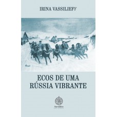 Ecos de uma Rússia Vibrante Ecos de uma Rússia Vibrante