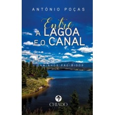 Entre a Lagoa e o Canal Entre a Lagoa e o Canal