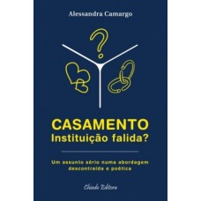 Casamento, instituição falida? Casamento, instituição falida?