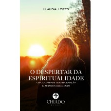 O DESPERTAR DA ESPIRITUALIDADE O DESPERTAR DA ESPIRITUALIDADE
