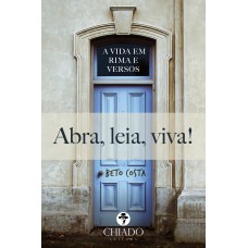 Abra, Leia, Viva! A Vida em Rima e Versos Abra, Leia, Viva! A Vida em Rima e Versos