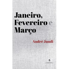 Janeiro, fevereiro e março Janeiro, fevereiro e março