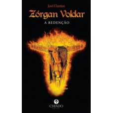ZÓRGAN VOLDAR, A REDENÇÃO ZÓRGAN VOLDAR, A REDENÇÃO