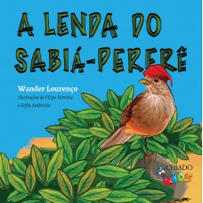 A lenda do Sabiá-Pererê A lenda do Sabiá-Pererê