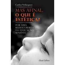 Mas Afinal, o que é Estética? Mas Afinal, o que é Estética?