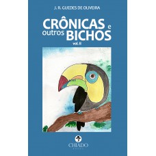 Crônicas e outros bichos - Vol II Crônicas e outros bichos - Vol II
