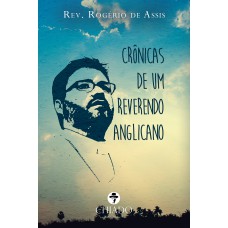 Crônicas de um Reverendo Anglicano Crônicas de um Reverendo Anglicano