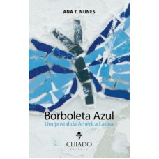 Borboleta azul - um postal da América Latina