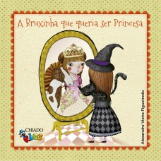 A bruxinha que queria ser princesa A bruxinha que queria ser princesa
