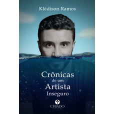 Crônicas de um artista inseguro Crônicas de um artista inseguro