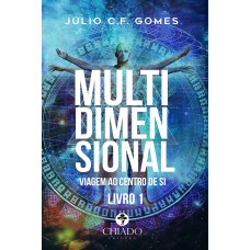 Multidimensional: Viagem ao Centro de Si Multidimensional: Viagem ao Centro de Si