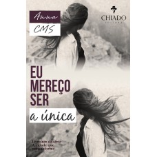 Eu mereço ser a unica