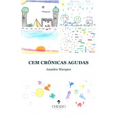 Cem Crônicas Agudas Cem Crônicas Agudas