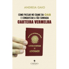 Como passar no Exame da OAB e conquistar a tão sonhada Carteira Vermelha Como passar no Exame da OAB e conquistar a tão sonhada Carteira Vermelha
