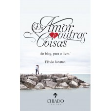 Do Amor e Outras Coisas Do Amor e Outras Coisas