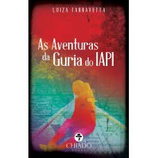 AS AVENTURAS DA GURIA DO IAPI AS AVENTURAS DA GURIA DO IAPI