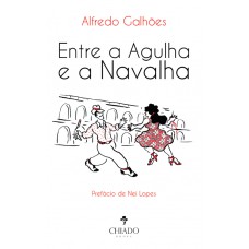 Entre a agulha e a navalha Entre a agulha e a navalha