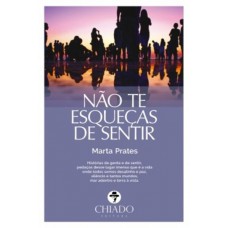 Não Te Esqueças de Sentir