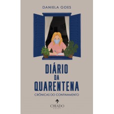 Diário da Quarentena - Crônicas do Confinamento