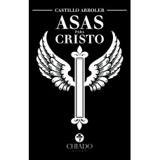 Asas para Cristo Asas para Cristo