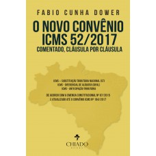 O NOVO CONVÊNIO ICMS 52/201 COMENTADO CLÁUSULA POR CLÁUSULA O NOVO CONVÊNIO ICMS 52/201 COMENTADO CLÁUSULA POR CLÁUSULA
