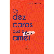 Os dez caras que eu não amei