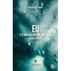 EU e o Homem interplanetário EU e o Homem interplanetário