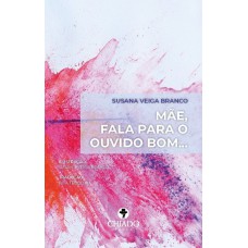 Mãe, fala para o ouvido bom... Mãe, fala para o ouvido bom...