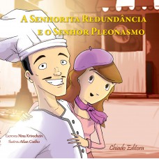 A Senhorita Redundância e o Senhor Pleonasmo A Senhorita Redundância e o Senhor Pleonasmo