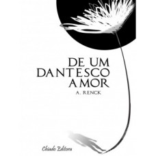 De Um Dantesco Amor De Um Dantesco Amor