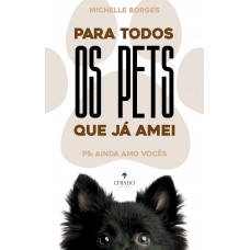 Para todos os pets que já amei Para todos os pets que já amei