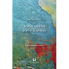 100 contos 100 palavras 100 contos 100 palavras