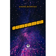 Oumuamua - a Crônica do Fim dos Tempos Oumuamua - a Crônica do Fim dos Tempos