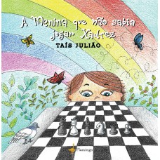 A menina que não sabia jogar xadrez A menina que não sabia jogar xadrez