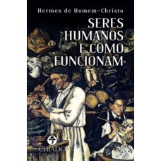 Seres Humanos e Como Funcionam Seres Humanos e Como Funcionam