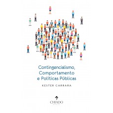 Contingencialismo, Comportamento e Políticas Públicas Contingencialismo, Comportamento e Políticas Públicas