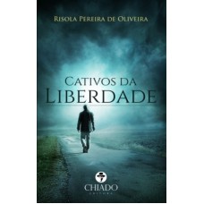 Cativos da Liberdade Cativos da Liberdade