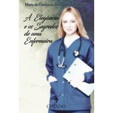 A Elegância e os Segredos de uma Enfermeira A Elegância e os Segredos de uma Enfermeira