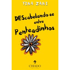 Descabelando-Se Entre Penteadinhos Descabelando-Se Entre Penteadinhos