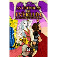 As crônicas de Everllin e a maldição da coroa As crônicas de Everllin e a maldição da coroa