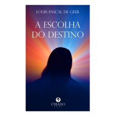 A escolha do destino A escolha do destino